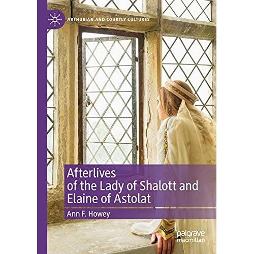 Afterlives Of The Lady Of Shalott And Elaine Of Astolat