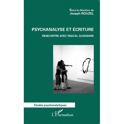 Psychanalyse Et Écriture - Rencontre Avec Pascal Quignard