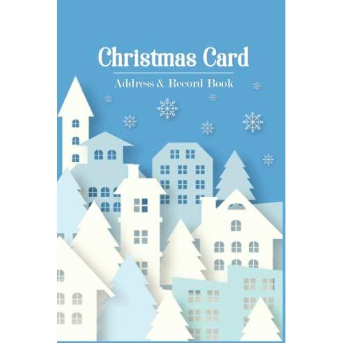 Christmas Card Address & Record Book: Undated 10 Year Tracker With A-Z Alphabetical Tabs To Organize Addresses And Log Holiday Cards And Gifts Sent And Received - Blue Paper Village Cover Design