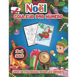 Couleur par numéro pour les enfants de 4 ans: livre de coloriage de noël  (French Edition)