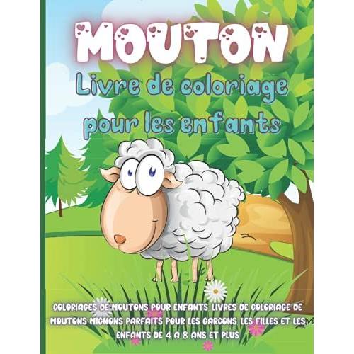 Mouton Livre De Coloriage Pour Les Enfants: Livre De Coloriage De Mouton Pour Les Enfants Âgés De 4 À 8 Ans Avec De Belles Pages À Colorier Pour Les Amoureux Des Moutons