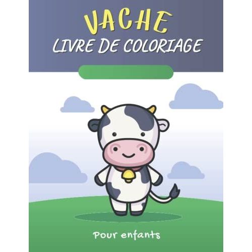 Vache Livre De Coloriage Pour Enfants: Coloriage D'animaux Pour Garçons Et Tout-Petits Âgés De 3 À 6, 2 À 8 Ans,Cadeau Coupé Pour Les Vaches Des Enfants Et Des Filles