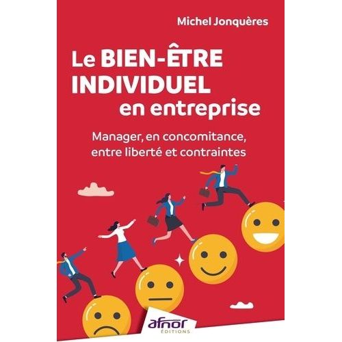 Le Bien-Être Individuel En Entreprise - Manager, En Concomitance, Entre Liberté Et Contraintes