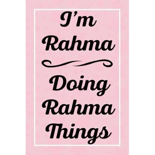 I'm Rahma Doing Rahma Things: Perfect For Sketching Drawing Noting And Writing, 120 Pages, 6x9