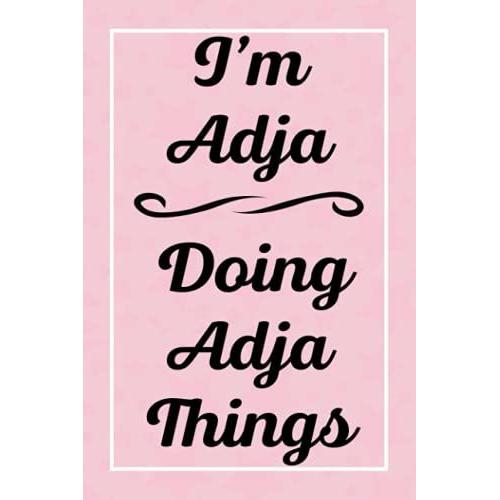 I'm Adja Doing Adja Things: Personalized Sketchbook, Sketch Book For Adja, Perfect For Sketching Drawing Noting And Writing, 120 Pages, 6x9
