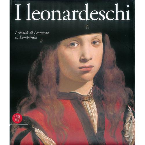 I Leonardeschi . L'eredità Di Leonardo En Lombardia