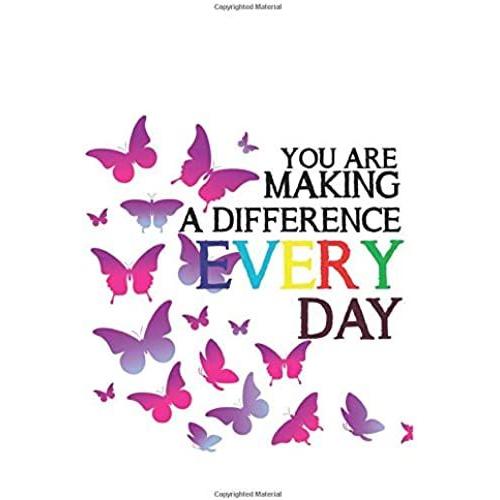 You Are Making A Difference Everyday: Third Grade Teacher Gift, Teacher Appreciation Notebook Journal, Teacher End Of The School Year Gift, Birthday ... Notebook Journal, Magical Notebook Journal