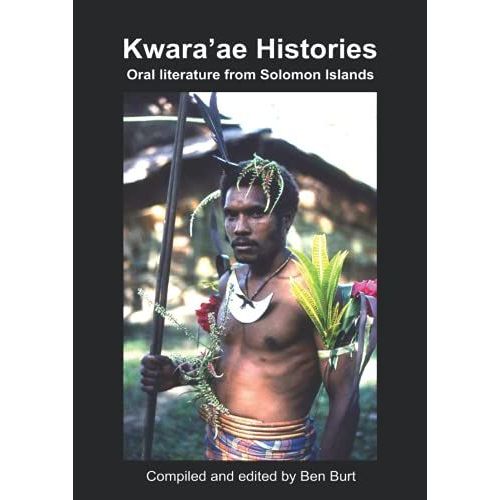 Kwara'ae Histories: Oral Literature From Solomon Islands