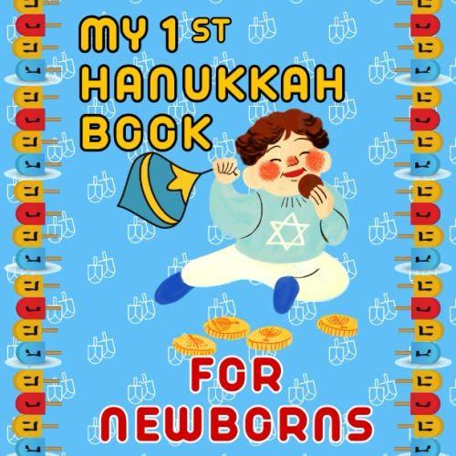My First Hanukkah Book For Newborns: Baby 1st Holiday | The Miracle Of Light | High Contrast In Color Images | Baby First Chanukah | Let's Celebrate Jewish Festival Of Lights |