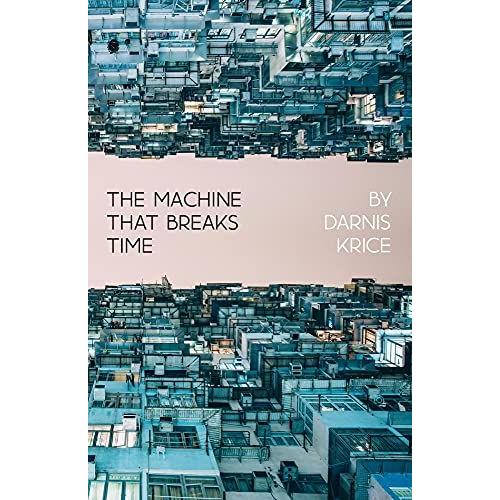 The Machine That Breaks Time: How Ai Will Expose And Exploit The True Nature Of Existence