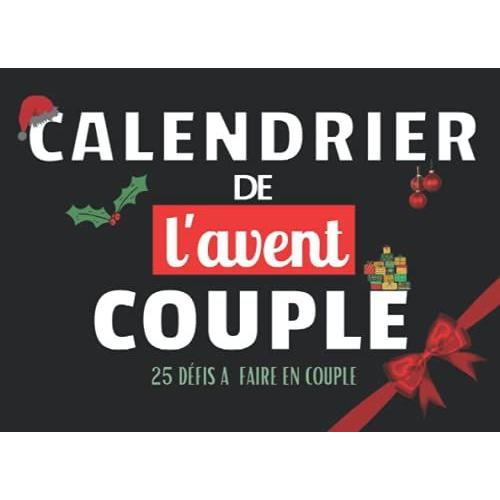 Calendrier De L'avent Couple: Cadeau Érotique Pour Attendre Noël Avec 1 Défi Par Jour Avant Noël | Jeux Pour L'avent ... Pour Pimenter Sa Vie De Couple