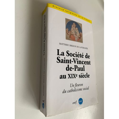 La Société De Saint-Vincent-De-Paul Au Xixe Siècle - Matthieu Brejon De Lavergnée