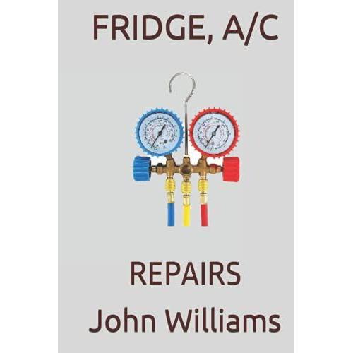 Fridge, A/C: Repairs