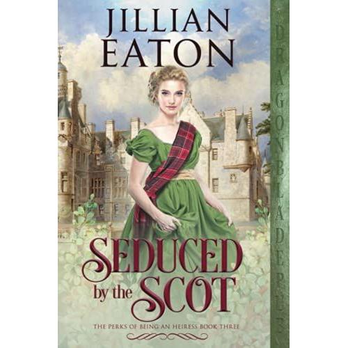 Seduced By The Scot (The Perks Of Being An Heiress)
