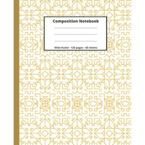 Composition Notebook 7.5"X 9.25" Practical Journal For School, College And University: Contemporary Pattern Cover Workbookbook With 120 Wide Ruled Lined Pages For Kids, Teens And Adults