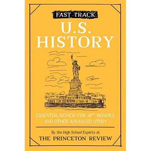 Fast Track: U.S. History: Essential Review For Ap, Honors, And Other Advanced Study