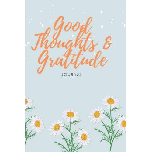 Good Thoughts & Gratitude Journal: Notebook Journal For Keeping Personal Notes