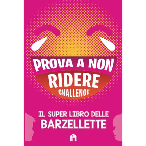 Prova A Non Ridere Challenge. Il Super Libro Delle Barzellette