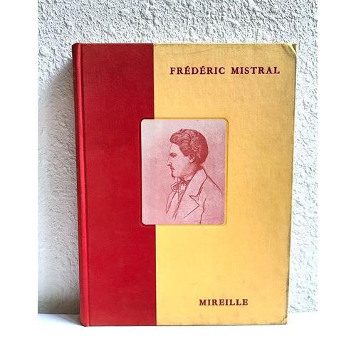 Frédéric Mistral - Mireille : Poème Provencal Illustré Avec La Traduction Littérale En Regard