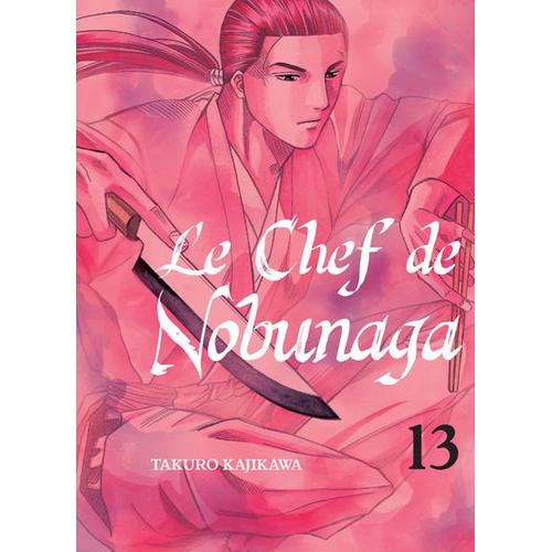 Chef De Nobunaga (Le) - Tome 13