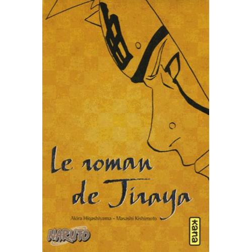 Naruto - Le Roman De Jiraya - Tome 1 : Récits Héroïques D'ermites Shinobis