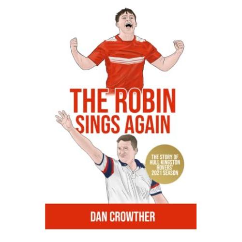 The Robin Sings Again: The Story Of Hull Kingston Rovers' 2021 Season