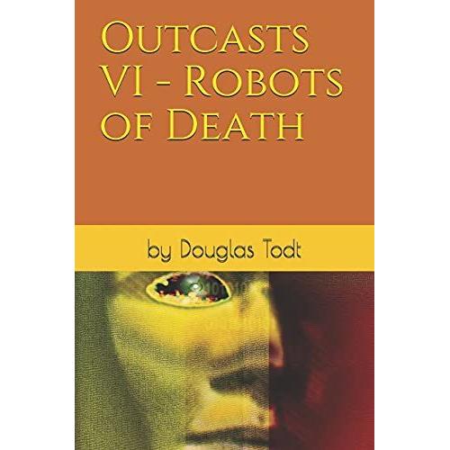 Outcasts Vi - Robots Of Death