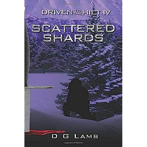 Scattered Shards (Driven To The Hilt)
