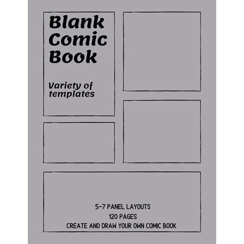 Blank Page Comic Book: Variety Of Templates, 5-7 Panel Layouts, Multi Template Edition, Create And Draw Your Own Comic Book, Metallic Silver Glossy Cover (The Comic Club)