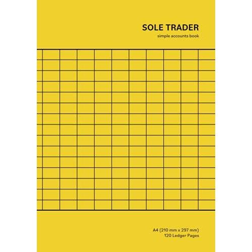 Sole Trader Simple Accounts Book: Accounting Ledger For Small Business And Self-Employed Bookkeeping A4 | 120 Ledger Pages (Minimalist Butter Yellow / Black Grid Cover Design)