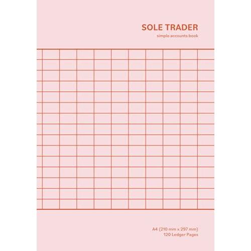 Sole Trader Simple Accounts Book: Accounting Ledger For Small Business And Self-Employed Bookkeeping A4 | 120 Ledger Pages (Minimalist Blush Pink / Orange Grid Cover Design)