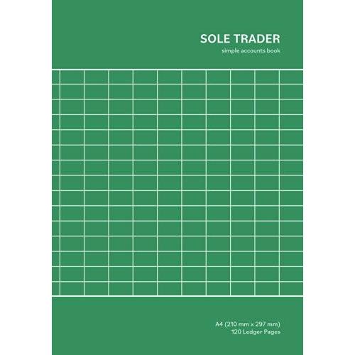 Sole Trader Simple Accounts Book: Accounting Ledger For Small Business And Self-Employed Bookkeeping A4 | 120 Numbered Ledger Pages (Minimalist Green / White Grid Cover Design)