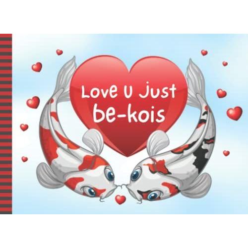 Love U Just Be-Kois: 50 Blank Coupons For Valentine's Day - Christmas - Birthday / Fill In The Blank Vouchers / Kids, Teen, Adult Gift Book / Cute ... / Koi Fish In Love - Red Heart Design Theme