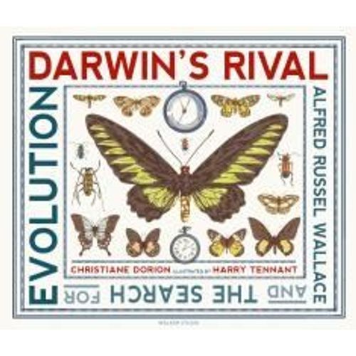 Darwin's Rival: Alfred Russel Wallace And The Search For Evolution