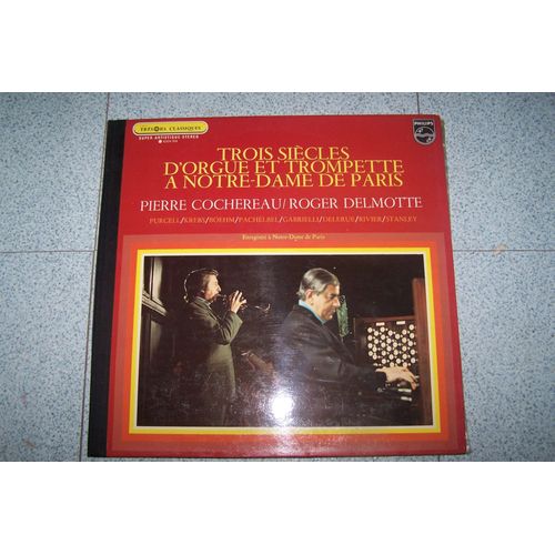 33t Cochereau Pierre & Roger Delmotte Trois Siecles D'orgue Et Trompette A Notre-Dame De Paris