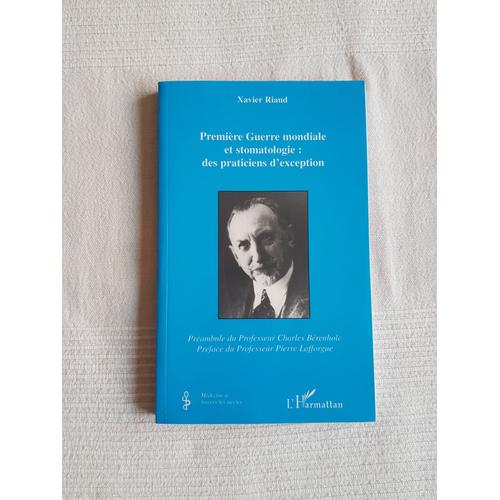 Livre: "Première Guerre Mondiale Et Stomatologie" De X. Riaud