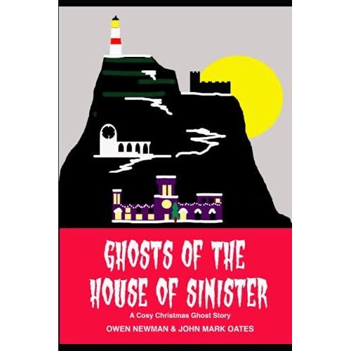 Ghosts Of The House Of Sinister: A Cosy Christmas Ghost Story