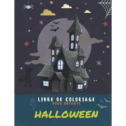 Halloween Livre De Coloriage Pour Enfants Age De 4-8 Ans: Livre De Coloriages D'halloween Faciles Et Amusants Avec Citrouilles, Jolis Monstres, 8.5 "X 11" /31pages