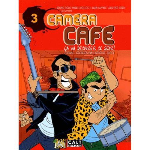 Caméra Café Tome 3 - Ca Va Déchirer Ce Soir !