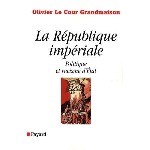 La République Impériale - Politique Et Racisme D'etat