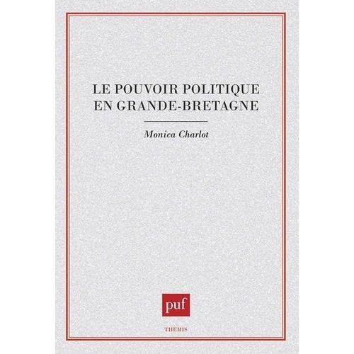 Le Pouvoir Politique En Grande-Bretagne - 2ème Édition Mise À Jour