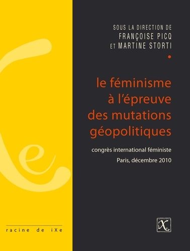 Le Féminisme À L'épreuve Des Mutations Géopolitiques - Congrès International Féministe, Paris, Décembre 2010