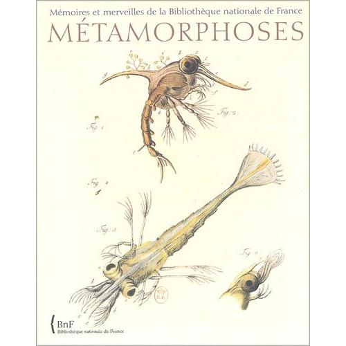 Métamorphoses - Mémoires Et Merveilles De La Bibliothèque Nationale De France