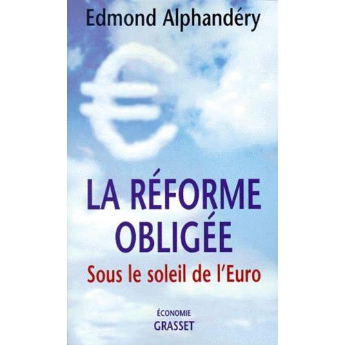 La Reforme Obligee - Sous Le Soleil De L'euro