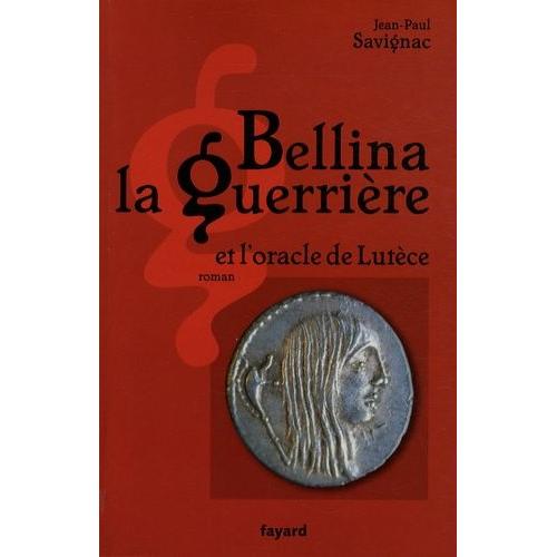 Bellina La Guerrière Et L'oracle De Lutèce