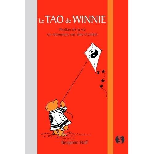 Le Tao De Winnie - Profiter De La Vie En Retrouvant Une Âme D'enfant