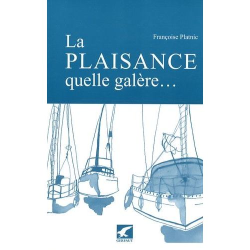 La Plaisance, Quelle Galère