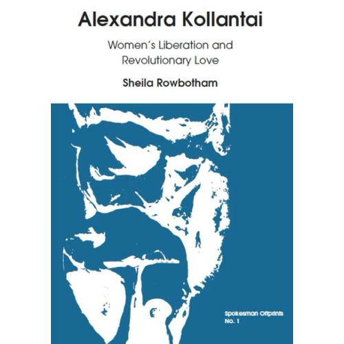Alexandra Kollantai: Women's Liberation And Revolutionary Love