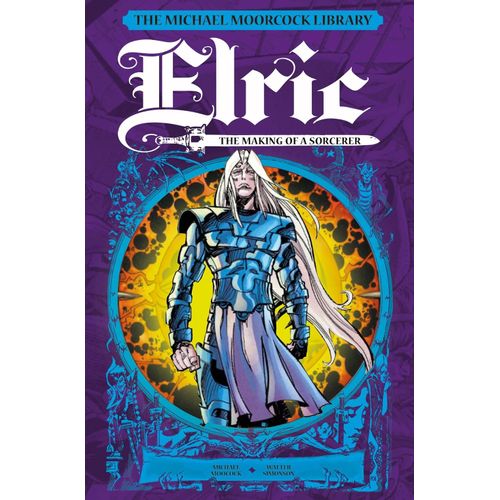 The Michael Moorcock Library: Elric: The Making Of A Sorcerer