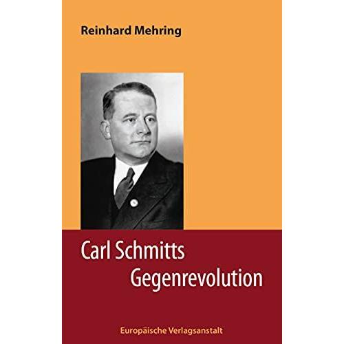 Carl Schmitts Gegenrevolution